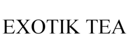 EXOTIK TEA trademark