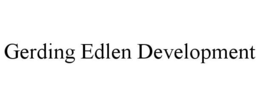 GERDING EDLEN DEVELOPMENT trademark