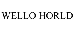 WELLO HORLD trademark