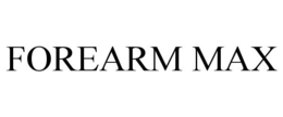 FOREARM MAX trademark