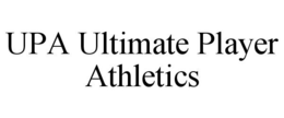 UPA ULTIMATE PLAYER ATHLETICS trademark