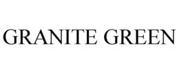 GRANITE GREEN trademark