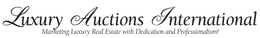 LUXURY AUCTIONS INTERNATIONAL MARKETING LUXURY REAL ESTATE WITH DEDICATION AND PROFESSIONALISM! trademark