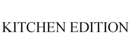 KITCHEN EDITION trademark