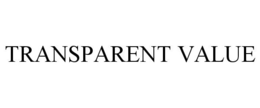 TRANSPARENT VALUE trademark
