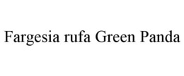 FARGESIA RUFA GREEN PANDA trademark