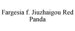 FARGESIA F. JIUZHAIGOU RED PANDA trademark