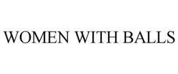 WOMEN WITH BALLS trademark