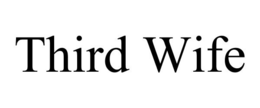 THIRD WIFE trademark