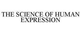 THE SCIENCE OF HUMAN EXPRESSION trademark