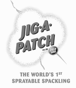 JIG-A-PATCH PAR/BY JIG-A-LOO THE WORLD'S 1ST SPRAYABLE SPACKLING trademark