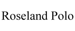ROSELAND POLO trademark
