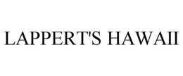LAPPERT'S HAWAII trademark