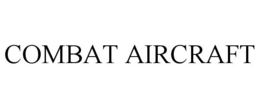 COMBAT AIRCRAFT trademark