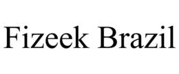 FIZEEK BRAZIL trademark