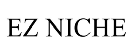 EZ NICHE trademark