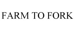 FARM TO FORK trademark