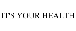 IT'S YOUR HEALTH trademark
