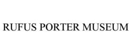 RUFUS PORTER MUSEUM trademark