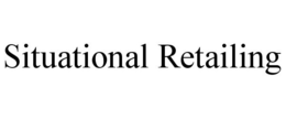 SITUATIONAL RETAILING trademark