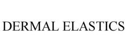 DERMAL ELASTICS trademark