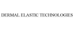 DERMAL ELASTIC TECHNOLOGIES trademark