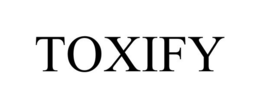 TOXIFY trademark