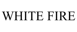 WHITE FIRE trademark