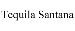 TEQUILA SANTANA trademark