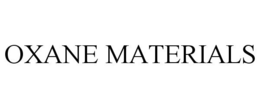 OXANE MATERIALS trademark