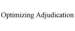 OPTIMIZING ADJUDICATION trademark