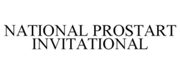 NATIONAL PROSTART INVITATIONAL trademark
