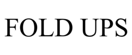 FOLD UPS trademark