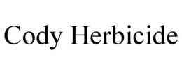 CODY HERBICIDE trademark