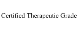 CERTIFIED THERAPEUTIC GRADE trademark