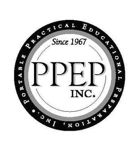 PORTABLE PRACTICAL EDUCATIONAL PREPARATION, INC. SINCE 1967 PPEP INC. trademark