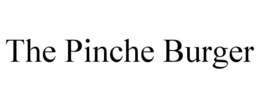 THE PINCHE BURGER trademark