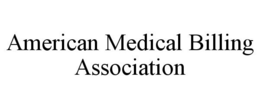 AMERICAN MEDICAL BILLING ASSOCIATION trademark