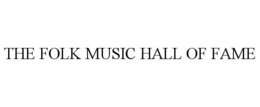 THE FOLK MUSIC HALL OF FAME trademark