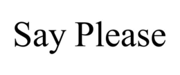 SAY PLEASE trademark