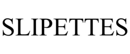 SLIPETTES trademark