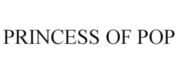 PRINCESS OF POP trademark