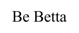 BE BETTA trademark