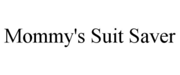 MOMMY'S SUIT SAVER trademark