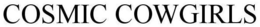 COSMIC COWGIRLS trademark