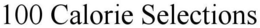 100 CALORIE SELECTIONS trademark