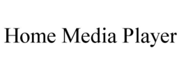 HOME MEDIA PLAYER trademark