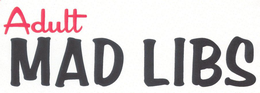 ADULT MAD LIBS trademark