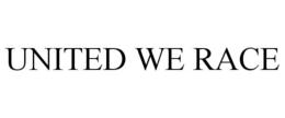 UNITED WE RACE trademark