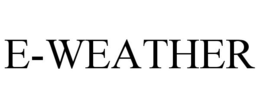 E-WEATHER trademark